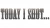 today i shot.jpg