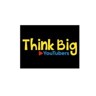 ThinkBigYoutubers